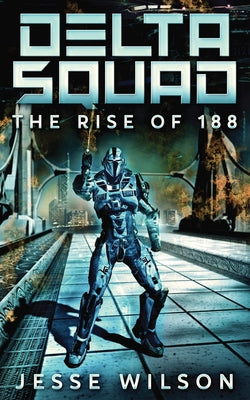 The Rise Of 188 (Delta Squad)