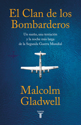 El clan de los bombarderos/ The Bomber Mafia: a Dream, a Temptation, and the Longest Night of the Second World War (Spanish Edition)