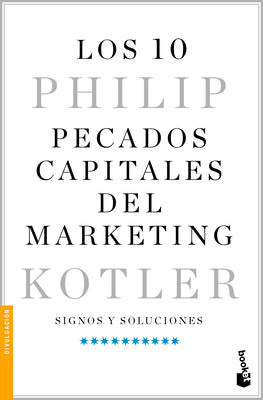 Los 10 pecados capitales del marketing / Ten Deadly Marketing Sins (Spanish Edition)