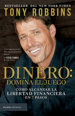 Dinero: domina el juego / Money Master the Game: 7 Simple Steps to Financial Freedom (Spanish Edition)