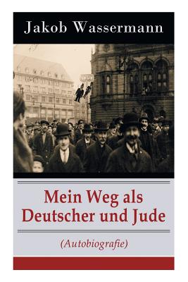 Mein Weg als Deutscher und Jude (Autobiografie) (German Edition)