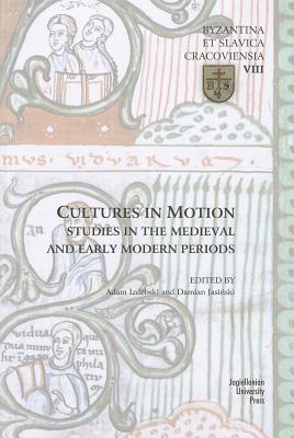 Cultures in Motion (Publications in Partnership with the Shelby Cullom Davis Center at Princeton University, 5)