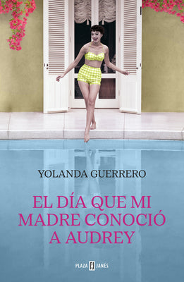 El da que mi madre conoci a Audrey / The Day My Mother Met Audrey (Spanish Edition)