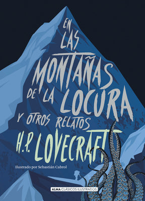 En las montaas de la locura: y otros relatos (Clsicos ilustrados) (Spanish Edition)