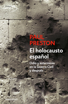 El holocausto espaol: Odio y exterminio en la Guerra Civil y despus / The Span ish Holocaust: Hate and Extermination During the Civil War and After (Spanish Edition)