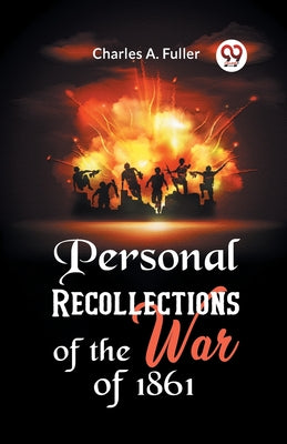 Personal Recollections of the War of 1861