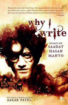 Why I Write: Essays By Saadat Hasan Manto: 1