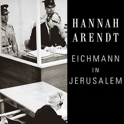 Eichmann in Jerusalem: A Report on the Banality of Evil (Penguin Classics)