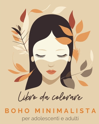 Boho Minimalista - Libro da colorare per adolescenti e adulti: Disegni unici in stile boho minimalista. Colora e Rilassati. (Italian Edition)