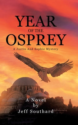 Year Of The Osprey: A Justin And Sophie Mystery