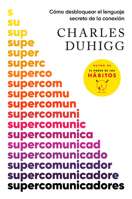 Supercomunicadores: Cmo desbloquear el lenguaje secreto de la conexin / Superc ommunicators: How to Unlock the Secret Language of Co nnection (Spanish Edition)