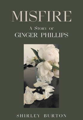 Misfire: A Story of Ginger Phillips