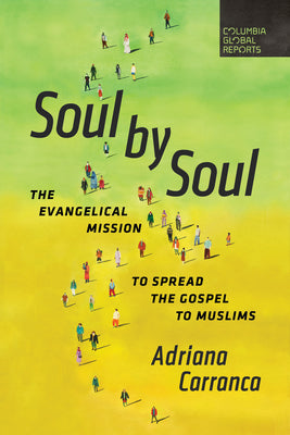 Soul by Soul: The Evangelical Mission to Spread the Gospel to Muslims