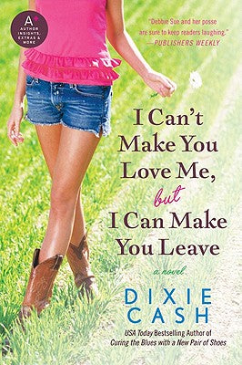 I Can't Make You Love Me, but I Can Make You Leave: A Novel (Domestic Equalizers)
