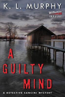 A Guilty Mind: A Detective Cancini Mystery (Detective Cancini Mysteries, 2)