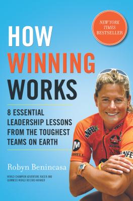 How Winning Works: 8 Essential Leadership Lessons from the Toughest Teams on Earth