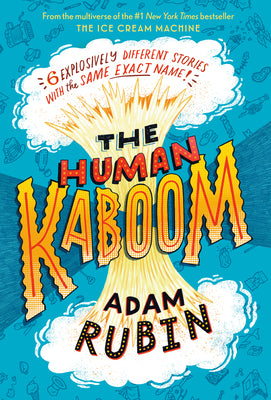 The Human Kaboom: 6 Explosively Different Stories with the Same Exact Name! (Tales from the Multiverse, 2)