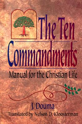 The Ten Commandments: Manual for the Christian Life