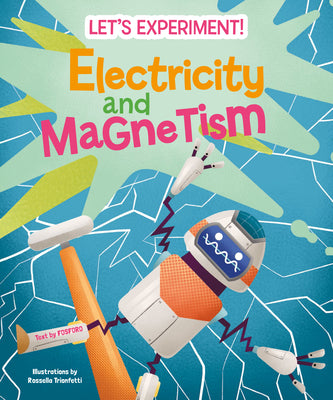 Electricity and Magnetism (Let's Experiment!)
